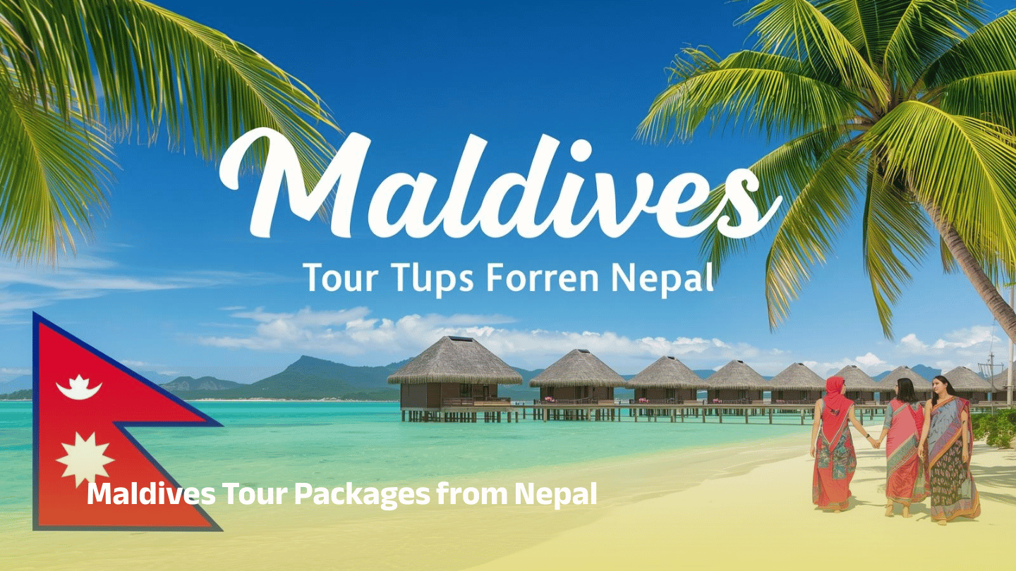 Maldives Tour Packages from Nepal